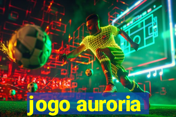 jogo auroria